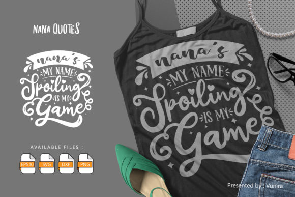 Nana s My Name Spoiling is My Game: Playful Lettering for Crafts & Graphics